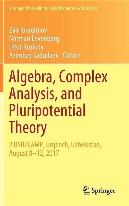 Algebra, Complex Analysis, and Pluripotential Theory: 2 Usuzcamp, Urgench, Uzbekistan, August 8-12, 2017 (Hardcover, 2018)