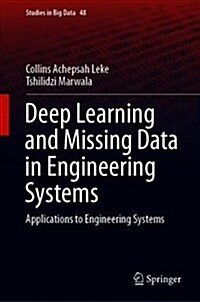 Deep Learning and Missing Data in Engineering Systems (Hardcover, 2019)