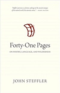 Forty-One Pages: On Poetry, Language, and Wilderness (Paperback)