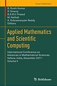 Applied Mathematics and Scientific Computing: International Conference on Advances in Mathematical Sciences, Vellore, India, December 2017 - Volume II (Hardcover, 2019)