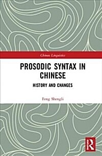 Prosodic Syntax in Chinese : History and Changes (Hardcover)