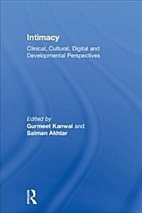 Intimacy : Clinical, Cultural, Digital and Developmental Perspectives (Hardcover)