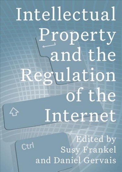 Intellectual Property and the Regulation of the Internet (Paperback)