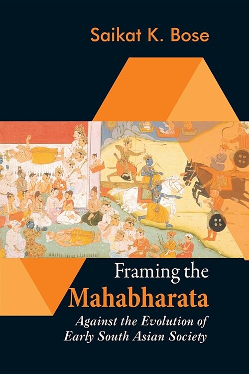 Framing the Mahabharata: Against the Evolution of Early South Asian Society (Paperback)