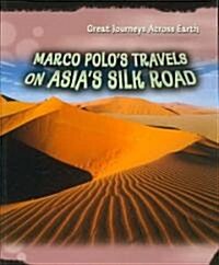 Marco Polos Travels on Asias Silk Road (Paperback)