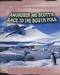 Amundsen and Scotts Race to the South Pole (Paperback)