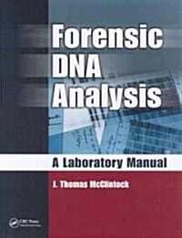 Forensic DNA Analysis: A Laboratory Manual (Paperback)