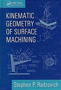 Kinematic Geometry of Surface Machining (Hardcover)