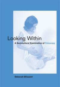 Looking within : a sociocultural examination of fetoscopy