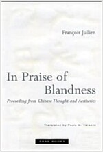 In Praise of Blandness: Proceeding from Chinese Thought and Aesthetics (Paperback)