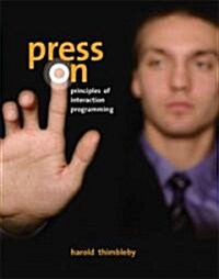 Press on: Principles of Interaction Programming (Hardcover)