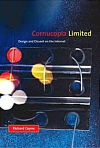 Cornucopia Limited: Design and Dissent on the Internet (Paperback)