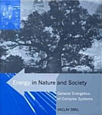 Energy in Nature and Society: General Energetics of Complex Systems (Paperback)