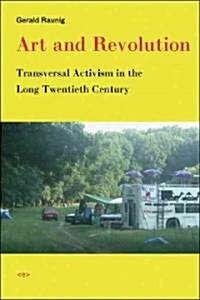 Art and Revolution: Transversal Activism in the Long Twentieth Century (Paperback)