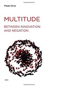[중고] Multitude Between Innovation and Negation (Paperback)