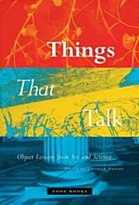 Things That Talk: Object Lessons from Art and Science (Paperback)