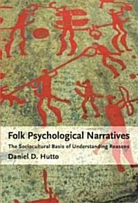 Folk Psychological Narratives: The Sociocultural Basis of Understanding Reasons (Hardcover)