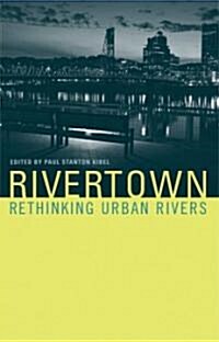 Rivertown: Rethinking Urban Rivers (Hardcover)