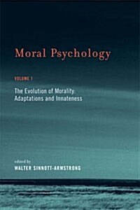 Moral Psychology, Volume 1: The Evolution of Morality: Adaptations and Innateness (Paperback)