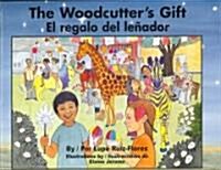 The Woodcutters Gift/El Regalo del Lenador (Hardcover)