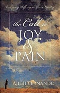 The Call to Joy & Pain: Embracing Suffering in Your Ministry (Paperback)
