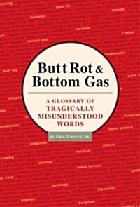 Butt Rot & Bottom Gas (Hardcover)
