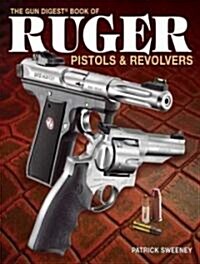 The Gun Digest Book of Ruger Pistols & Revolvers (Paperback)