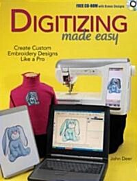 Digitizing Made Easy: Create Custom Embroidery Designs Like a Pro (Paperback)