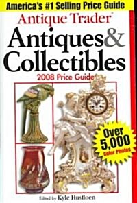 Antique Trader Antiques & Collectibles 2008 Price Guide (Paperback)