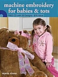 Machine Embroidery for Babies & Tots (Paperback, CD-ROM)