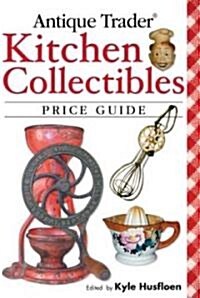 Antique Trader Kitchen Collectibles Price Guide (Paperback)