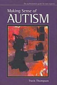 Making Sense of Autism (Paperback, 1st)