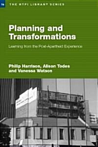 Planning and Transformation : Learning from the Post-Apartheid Experience (Paperback)
