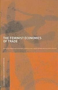 The Feminist Economics of Trade (Paperback)