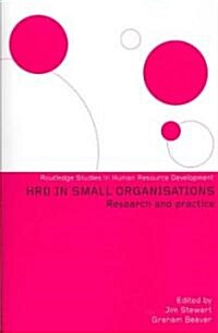 Human Resource Development in Small Organisations : Research and Practice (Paperback)