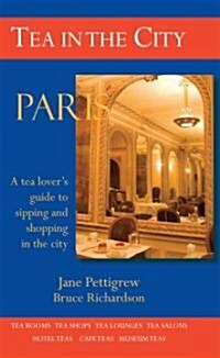 Paris: A Tea Lovers Guide to Sipping and Shopping in the City (Paperback)