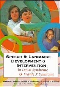 Speech & Language Development & Intervention in Down Syndrome & Fragile X Syndrome (Paperback, 1st)