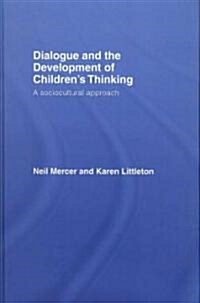 Dialogue and the Development of Childrens Thinking : A Sociocultural Approach (Hardcover)