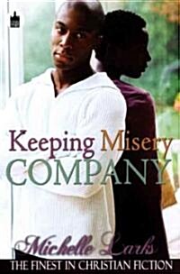 Keeping Misery Company (Paperback)