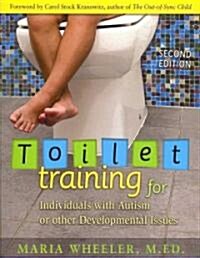 Toilet Training for Individuals with Autism or Other Developmental Issues: Second Edition (Paperback, 2)