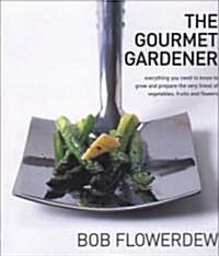 The Gourmet Gardener (Paperback, New)