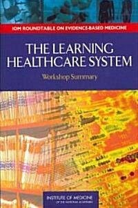 The Learning Healthcare System: Workshop Summary (Paperback)