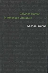 Calvinist Humor in American Literature (Hardcover)