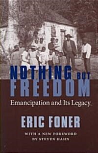 Nothing But Freedom: Emancipation and Its Legacy (Paperback)