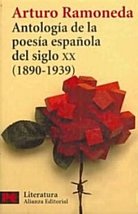 Antologia De La Poesia Espanola Del Siglo XX 1890-1939 / Poetic Anthology of Spanish Poetry of the XX Century 1890-1939 (Paperback)