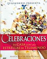Telemundo Presenta: Celebraciones: En Casa Con las Estrellas de Telemundo (Paperback)