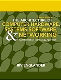 The Architecture of Computer Hardware, System Software, and Networking (Hardcover, 4th)
