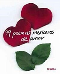 99 Poemas Mexicanos De Amor/ 99 Mexican Love Poems (Hardcover)