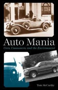 Auto mania : cars, consumers, and the environment