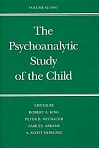 The Psychoanalytic Study of the Child: Volume 62 (Hardcover)